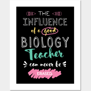 Biology Teacher Appreciation Gifts - The influence can never be erased Posters and Art